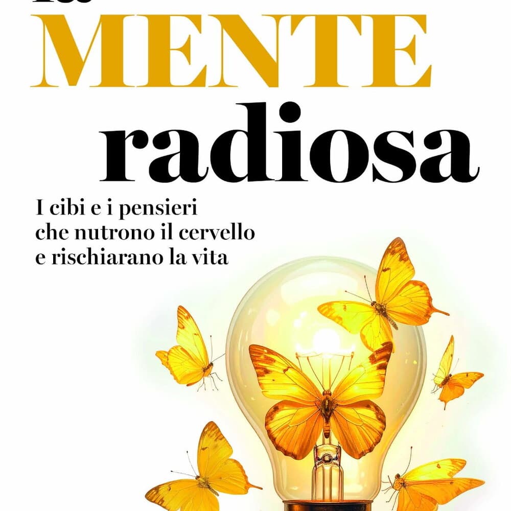 Quando cervello, corpo e microbiota dialogano. Esce in libreria "La mente radiosa"